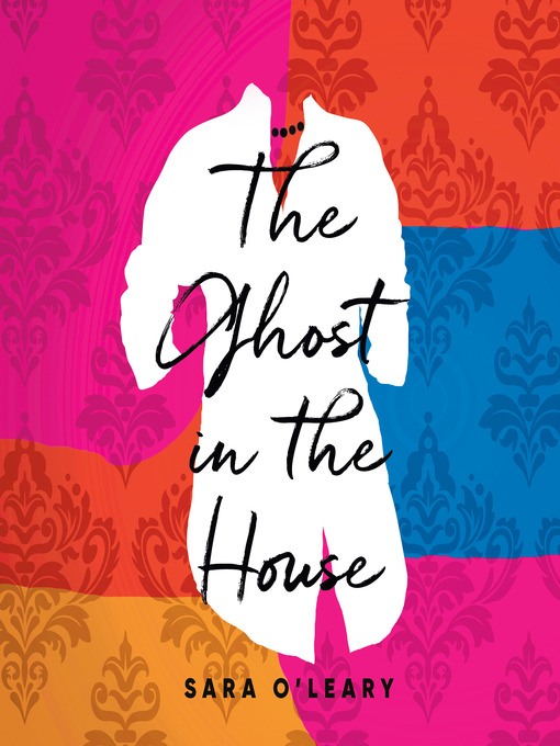 Title details for The Ghost in the House by Sara O'Leary - Wait list